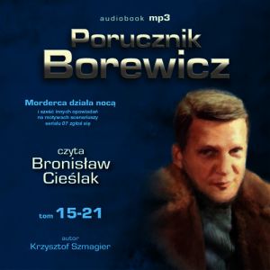Porucznik Borewicz (Tom 15-21). Morderca działa nocą i inne nowele kryminalne