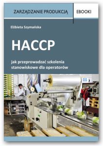 HACCP - jak przeprowadzać szkolenia stanowiskowe dla operatorów
