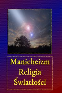 Manicheizm - Religia Światłości
