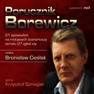 Porucznik Borewicz 21 opowiadań na motywach scenariuszy serialu 07 zgłoś się