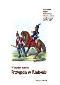 Przygoda w Radomiu - (seria: Opowiadania imć pana Wita Narwoja, rotmistrza konnej gwardii koronnej -