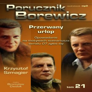 Porucznik Borewicz - Przerwany urlop