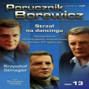 Porucznik Borewicz - Strzał na dancingu
