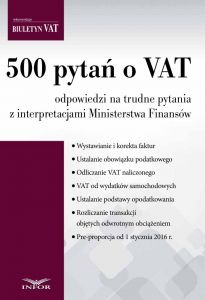 500 pytań o VAT - odpowiedzi na trudne pytania z interpretacjami Ministerstwa Finansów