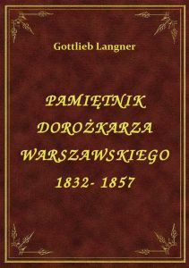 Pamiętnik Dorożkarza Warszawskiego 1832- 1857