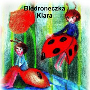Darmowa bajka uzdrawiajka - Biedroneczka Klara