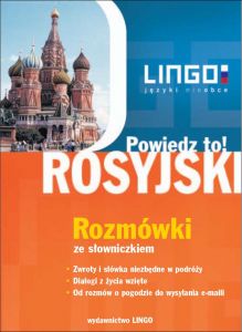 ROSYJSKI. Rozmówki. Powiedz to!