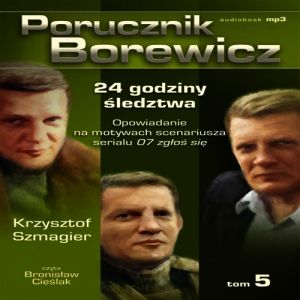 Porucznik Borewicz - 24 godziny śledztwa