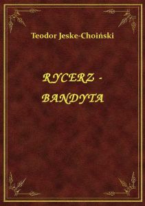 Rycerz - Bandyta