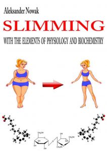 SLIMMING WITH THE ELEMENTS OF PHYSIOLOGY AND BIOCHEMISTRY
