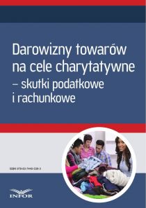 Darowizny towarów na cele charytatywne - skutki podatkowe i rachunkowe (Mk)