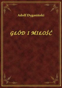 Głód I Miłość