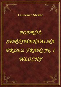Podróż Sentymentalna Przez Francję I Włochy