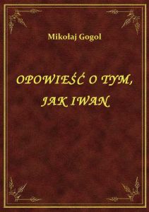 Opowieść O Tym, Jak Iwan