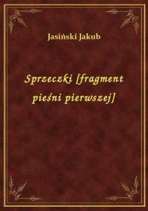 Sprzeczki [fragment pieśni pierwszej]