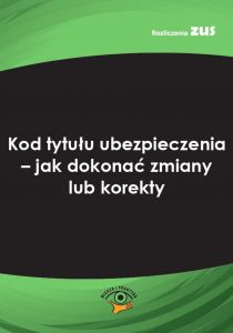 Kod tytułu ubezpieczenia - jak dokonać zmiany lub korekty