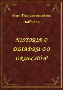 Historia O Dziadku Do Orzechów