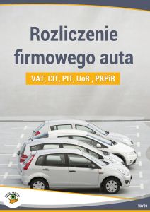 Rozliczenie firmowego auta CIT, PIT, UoR
