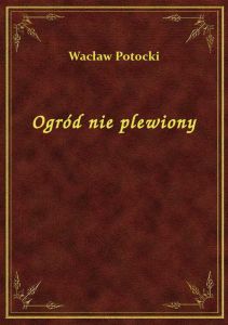 Ogród Nie Plewiony
