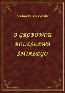 Pielgrzymka Do Grobu Bolesława Śmiałego