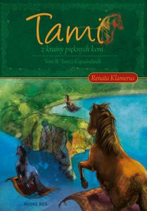 Tami z Krainy Pięknych Koni. Tom II. Tami z Kapadoclandii