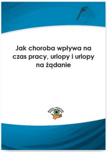Jak choroba wpływa na czas pracy, urlopy i urlopy na żądanie