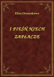 I Pieśń Niech Zapłacze