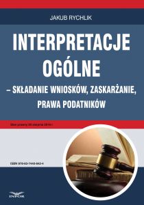 Interpretacje ogólne - składanie wniosków, zaskarżanie, prawa podatników