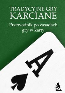 Tradycyjne gry karciane. Przewodnik po zasadach gry w karty.