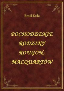 Pochodzenie Rodziny Rougon-Macquartów