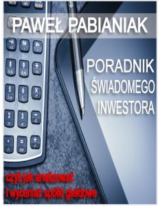 Poradnik Świadomego Inwestora czyli jak analizować i wyceniać spółki giełdowe