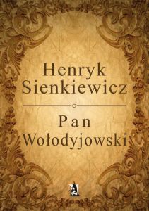 Wypracowania - Henryk Sienkiewicz „Pan Wołodyjowski”
