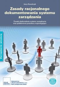 Zasady dokumentowania systemu zarządzania. Zasady doskonalenia systemu zarządzania oraz podstawowe p