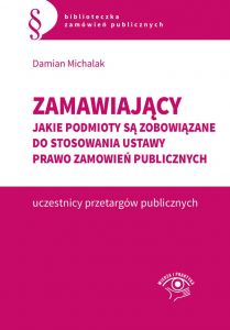 Zamawiający. Jakie podmioty są zobowiązane do stosowania  ustawy Prawo zamówień publicznych