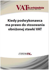 Kiedy podwykonawca ma prawo do stosowania obniżonej stawki VAT