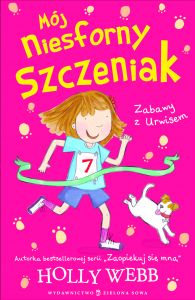 Mój niesforny szczeniak. Cz. 3. Zabawy z Urwisem