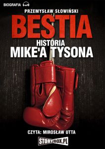 Bestia. Historia Mike'a Tysona.