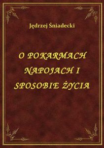 O Pokarmach Napojach I Sposobie Życia