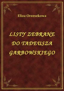 Listy Zebrane Do Tadeusza Garbowskiego