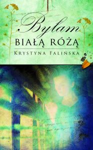 Byłam Białą Różą