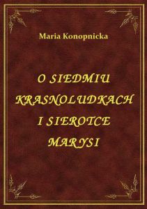 O Siedmiu Krasnoludkach I Sierotce Marysi