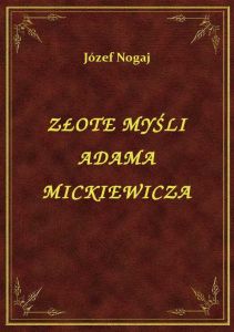 Złote Myśli Adama Mickiewicza