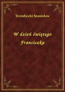 W dzień świętego Franciszka