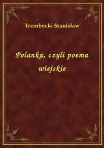 Polanka, czyli poema wiejskie