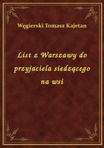 List z Warszawy do przyjaciela siedzącego na wsi