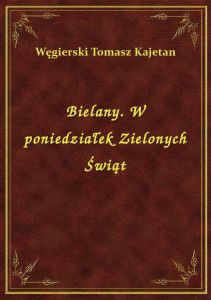 Bielany. W poniedziałek Zielonych Świąt