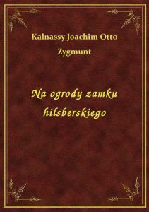 Na ogrody zamku hilsberskiego
