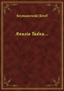 Anusia ładna...