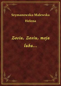 Zosiu, Zosiu, moja luba...