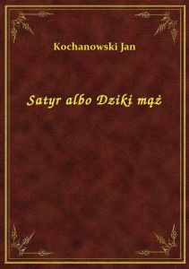 Satyr albo Dziki mąż
